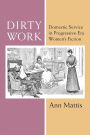 Dirty Work: Domestic Service in Progressive-Era Women's Fiction