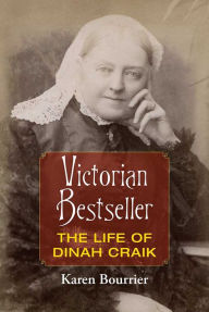 Title: Victorian Bestseller: The Life of Dinah Craik, Author: Karen Bourrier