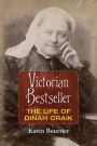 Victorian Bestseller: The Life of Dinah Craik
