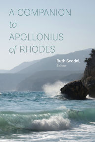 Title: A Companion to Apollonius of Rhodes, Author: Ruth Scodel
