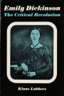 Emily Dickinson: The Critical Revolution