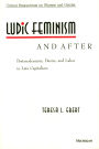 Ludic Feminism and After: Postmodernism, Desire, and Labor in Late Capitalism