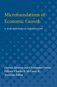 Title: Microfoundations of Economic Growth: A Schumpeterian Perspective, Author: Gunnar Eliasson