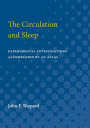 The Circulation and Sleep: Experimental Investigations Accompanied by an Atlas
