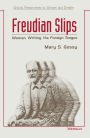 Freudian Slips: Woman, Writing, the Foreign Tongue