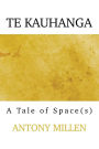 Te Kauhanga: A Tale of Space(s)