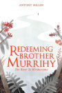 Redeeming Brother Murrihy: The River to Hiruharama