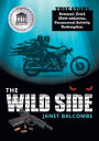 The Wild Side: True Story. Betrayal. Grief. Meth-addiction. Paranormal Activity. Redemption.