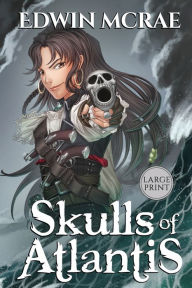 Title: Skulls of Atlantis: A Gamelit Pirate Adventure, Author: Edwin McRae