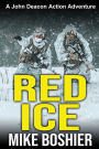 Red Ice: A John Deacon Action Adventure