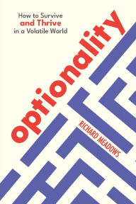 Title: Optionality: How to Survive and Thrive in a Volatile World, Author: Richard Meadows