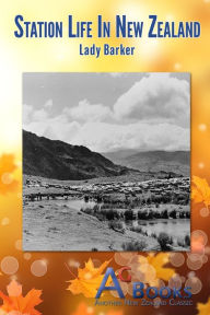 Title: Station Life in New Zealand, Author: Lady Barker