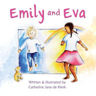 Title: Emily and Eva, Author: Catherine Jane de Klerk