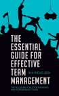 The Essential Guide for Effective Team Management: the rules and tools for achieving High Performance Teams