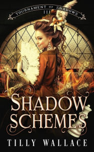 Title: Shadow Schemes, Author: Tilly Wallace