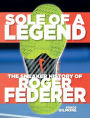 Sole Of A Legend: The Sneaker History Of Roger Federer