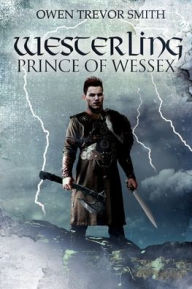Title: Westerling: Prince of Wessex, Author: Owen Trevor Smith