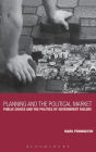 Planning and the Political Market: Public Choice and the Politics of Government Failure