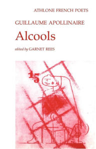 Title: Alcools, Author: Guillaume Apollinaire