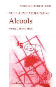 Title: Alcools, Author: Guillaume Apollinaire