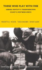 Those Who Play With Fire: Gender, Fertility and Transformation in East and Southern Africa
