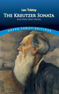 Title: The Kreutzer Sonata and Other Short Stories, Author: Leo Tolstoy