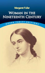 Title: Woman in the Nineteenth Century, Author: Margaret Fuller