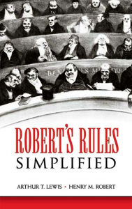 Title: Robert's Rules Simplified, Author: Arthur T. Lewis