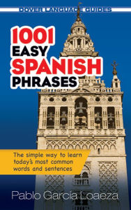 Title: 1001 Easy Spanish Phrases, Author: Pablo Garcia Loaeza