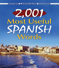 Title: 2,001 Most Useful Spanish Words, Author: Pablo Garcia Loaeza