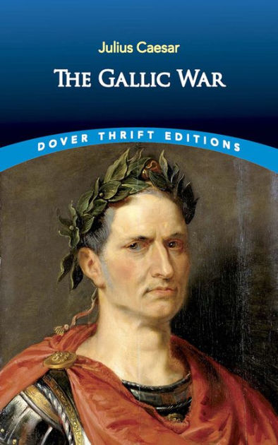 The Gallic War By Julius Caesar, Paperback | Barnes & Noble®