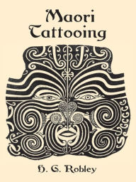 Title: Maori Tattooing, Author: H. G. Robley