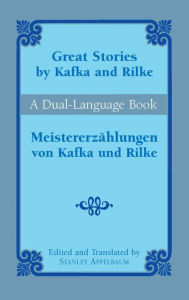 Great Stories by Kafka and Rilke/Meistererzählungen von Kafka und Rilke: A Dual-Language Book