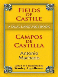 Title: Fields of Castile/Campos de Castilla: A Dual-Language Book, Author: Antonio Machado