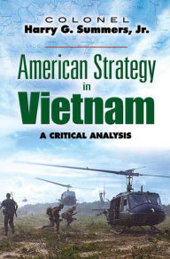 Title: American Strategy in Vietnam: A Critical Analysis, Author: Harry G Summers Jr.