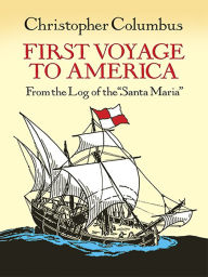 Title: First Voyage to America: From the Log of the 