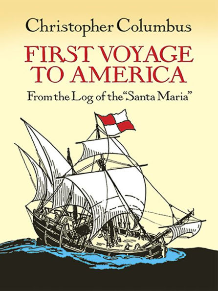 First Voyage to America: From the Log of the 