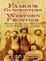 Alternative view 2 of Famous Gunfighters of the Western Frontier: Wyatt Earp, Doc Holliday, Luke Short and Others