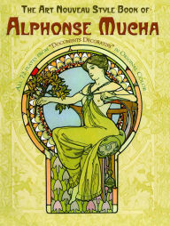 Title: The Art Nouveau Style Book of Alphonse Mucha, Author: Alphonse Mucha