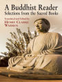 A Buddhist Reader: Selections from the Sacred Books