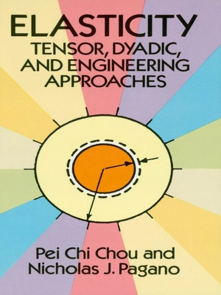 Elasticity: Tensor, Dyadic, and Engineering Approaches