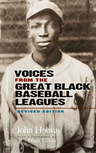 Title: Voices from the Great Black Baseball Leagues: Revised Edition, Author: John B. Holway