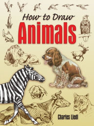 Title: How to Draw Animals, Author: Charles Liedl