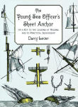 Alternative view 1 of The Young Sea Officer's Sheet Anchor: Or a Key to the Leading of Rigging and to Practical Seamanship