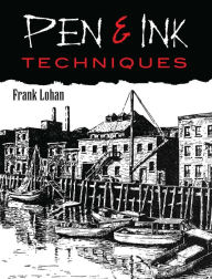 Title: Pen & Ink Techniques, Author: Frank J. Lohan