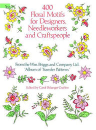 Title: 400 Floral Motifs for Designers, Needleworkers and Craftspeople, Author: Briggs & Co.