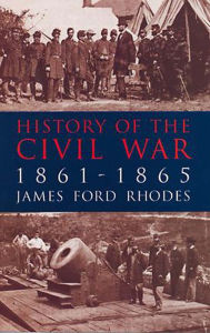 Title: History of the Civil War, 1861-1865, Author: James Ford Rhodes