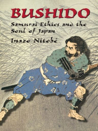 Title: Bushido: Samurai Ethics and the Soul of Japan, Author: Inazo Nitobe