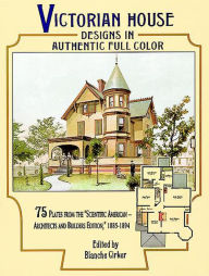 Title: Victorian House Designs in Authentic Full Color: 75 Plates from the 