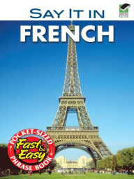 Title: Say It in French, Author: Dover